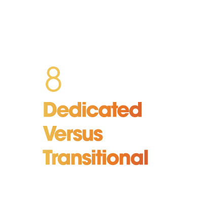 Number 8: Dedicated Versus Transitional
